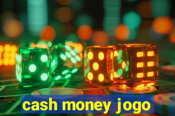 cash money jogo