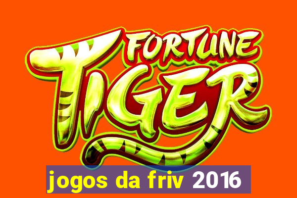 jogos da friv 2016