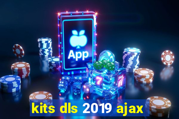 kits dls 2019 ajax