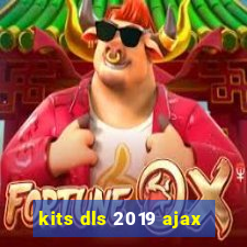 kits dls 2019 ajax