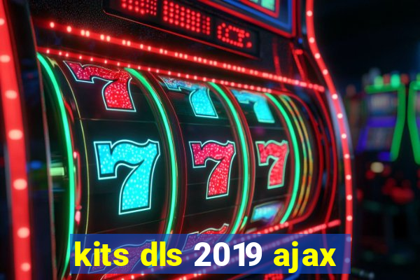 kits dls 2019 ajax