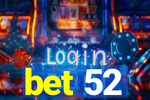 bet 52