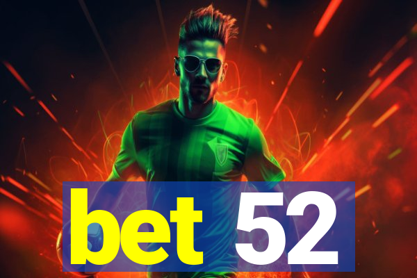 bet 52