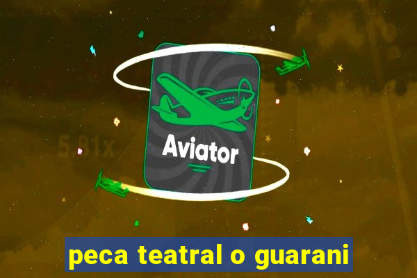 peca teatral o guarani