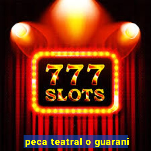 peca teatral o guarani