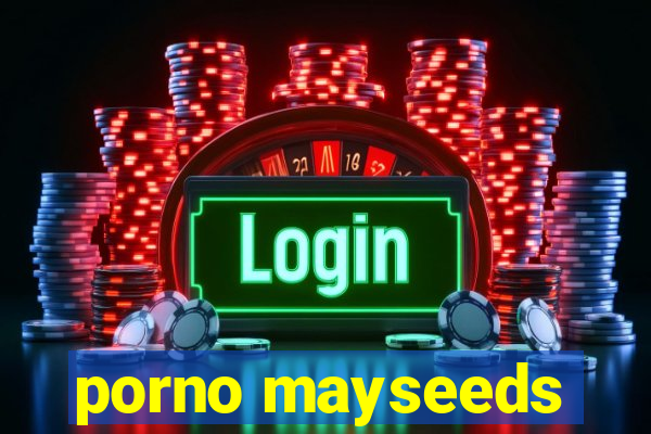 porno mayseeds