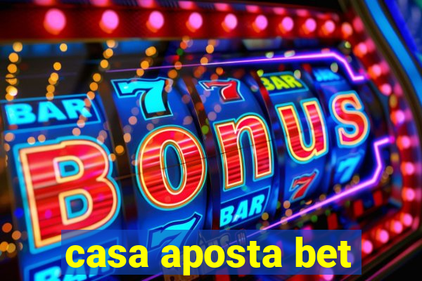 casa aposta bet