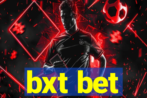 bxt bet