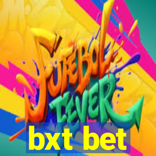 bxt bet