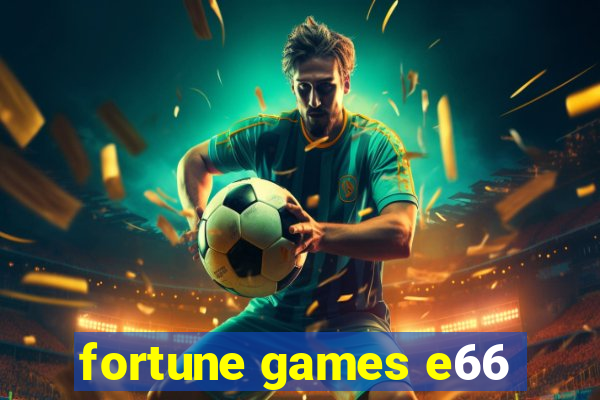 fortune games e66