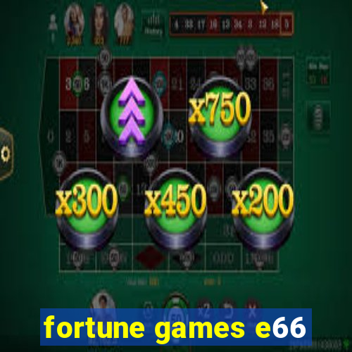 fortune games e66