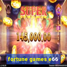 fortune games e66