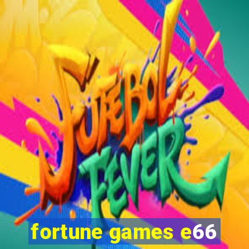 fortune games e66