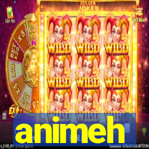 animeh