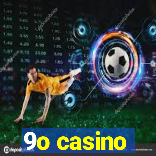 9o casino