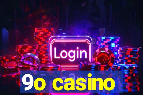 9o casino