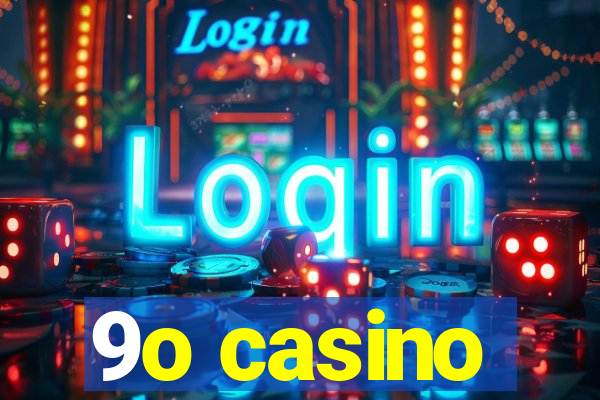 9o casino