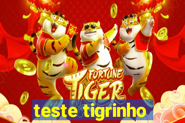 teste tigrinho