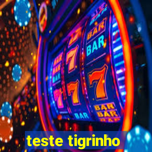 teste tigrinho