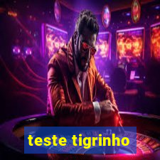 teste tigrinho