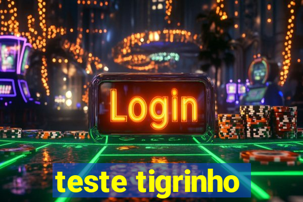 teste tigrinho