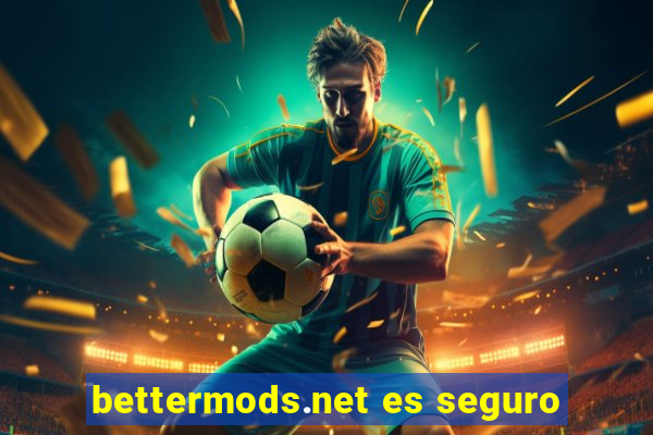 bettermods.net es seguro