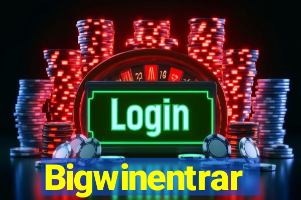 Bigwinentrar