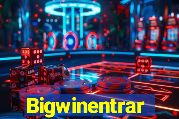 Bigwinentrar