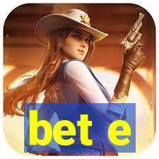 bet e