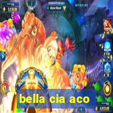 bella cia aco