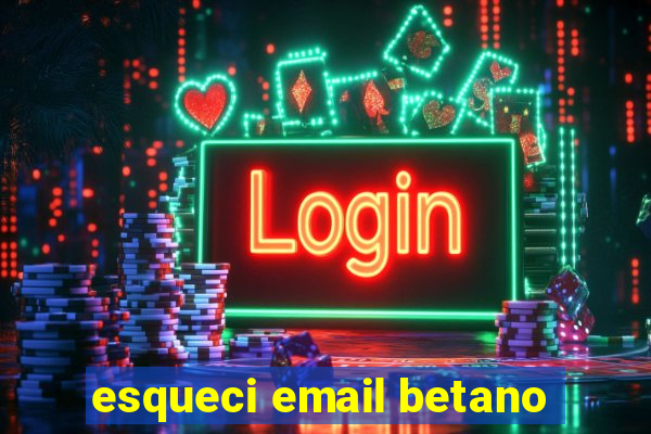 esqueci email betano