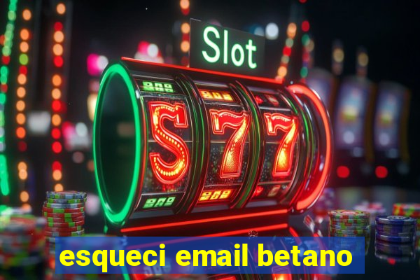 esqueci email betano