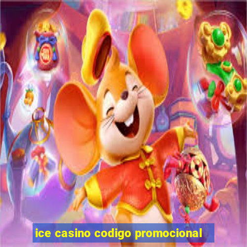 ice casino codigo promocional