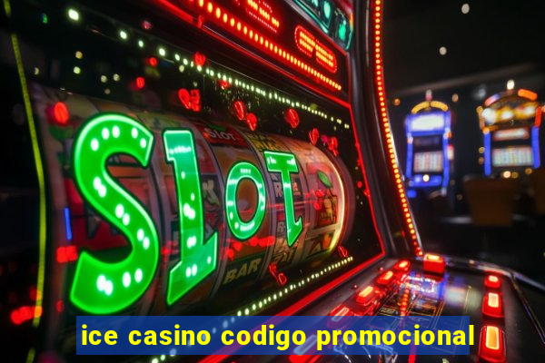 ice casino codigo promocional