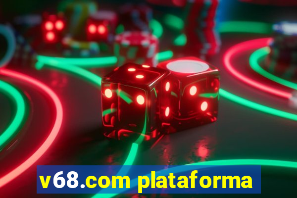 v68.com plataforma