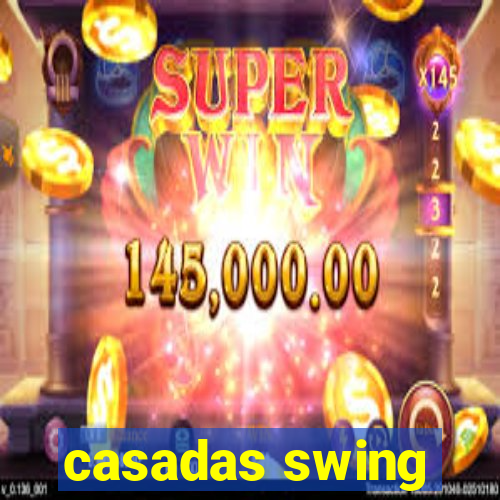 casadas swing