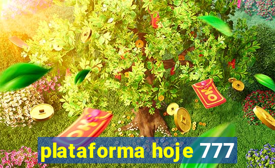 plataforma hoje 777