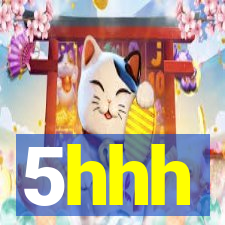 5hhh