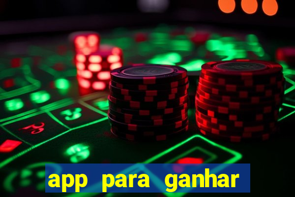 app para ganhar dinheiro jogando