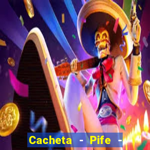 Cacheta - Pife - Jogo online