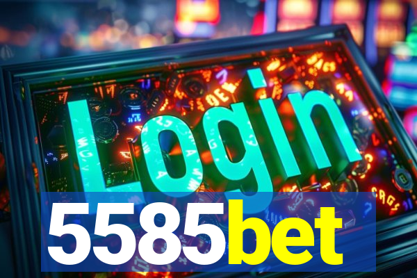 5585bet
