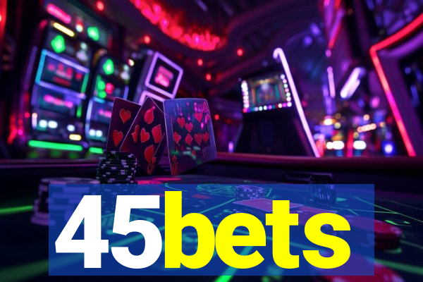 45bets