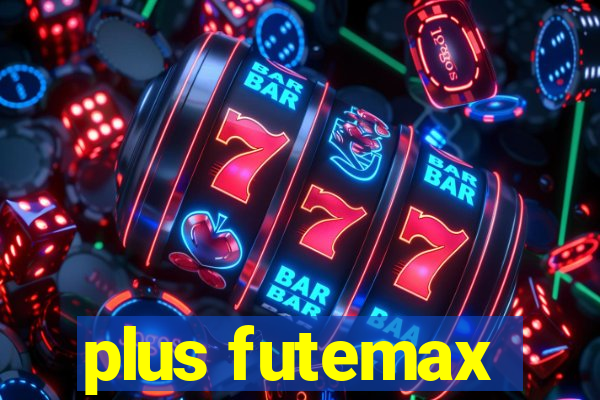 plus futemax