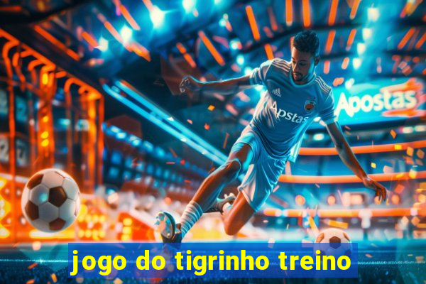 jogo do tigrinho treino