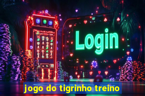 jogo do tigrinho treino