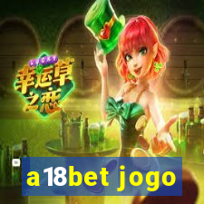 a18bet jogo