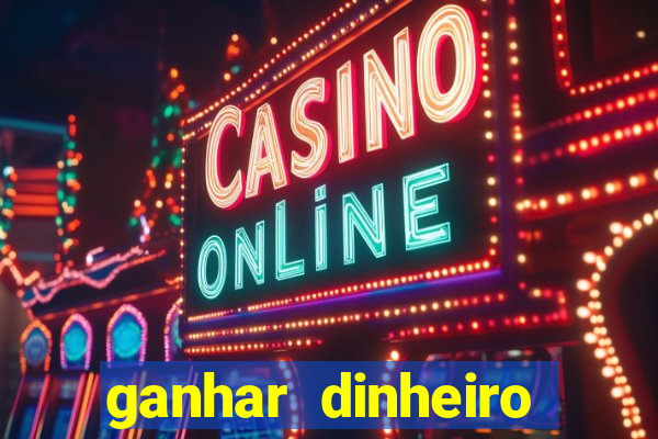 ganhar dinheiro jogando sem depositar