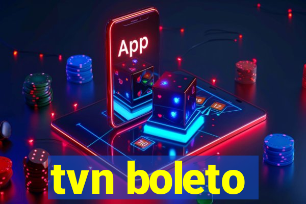 tvn boleto