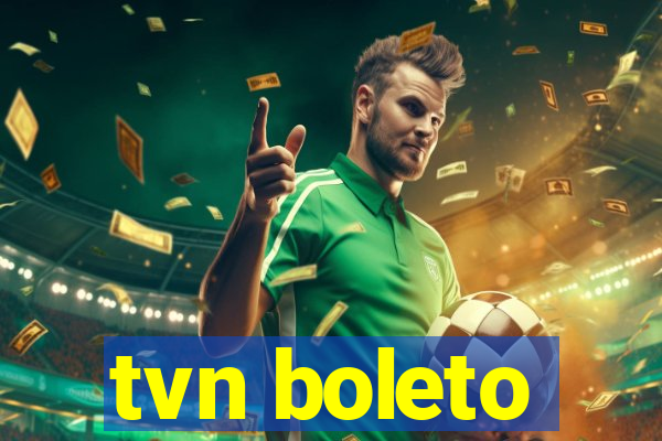 tvn boleto