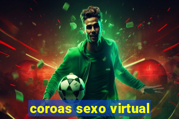 coroas sexo virtual